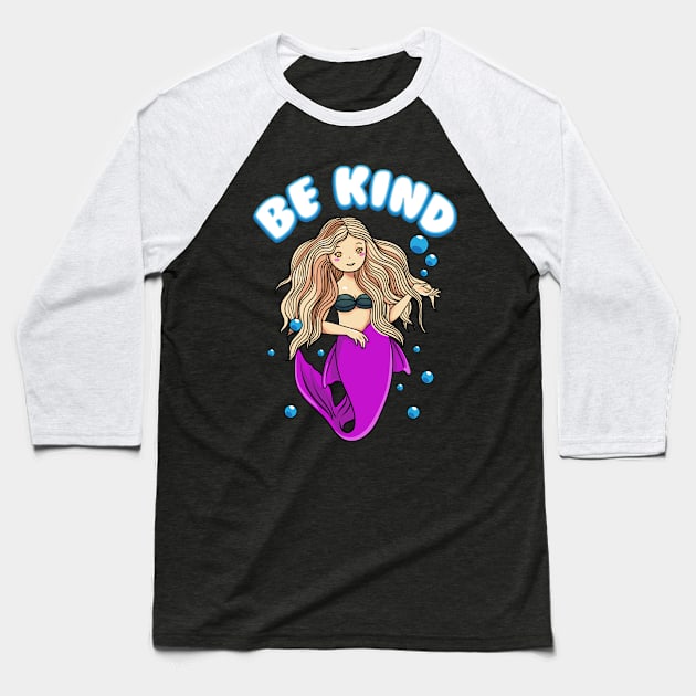 Be Kind Mermaid Choose Kindness Anti-Bullying Student Gift Baseball T-Shirt by Dr_Squirrel